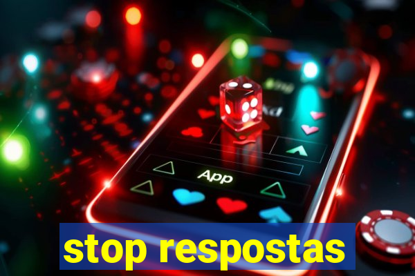 stop respostas